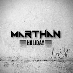 Dj MarthaN - Holiday LiveSet