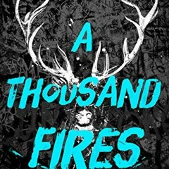 [VIEW] PDF 📚 A Thousand Fires by unknown [EBOOK EPUB KINDLE PDF]