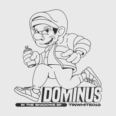 TINWHITE019 // Dominus - In The Shadows EP