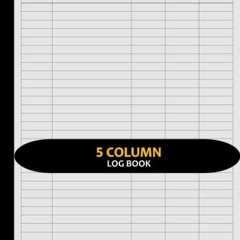 Read Books Online Customizable Log Book 5 Column: Five Column Notebook/Columnar Pad/Multipurpose R