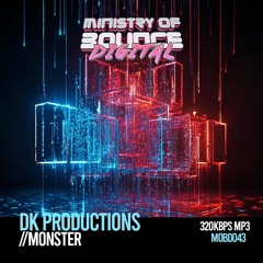 DK Productions - Monster [OUT NOW ON MINISTRY OF BOUNCE DIGITAL]