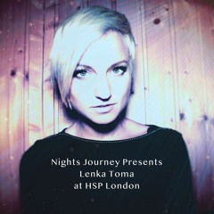 Nights Journey Presents Lenka Toma @ HSP London