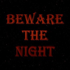 Beware The Night