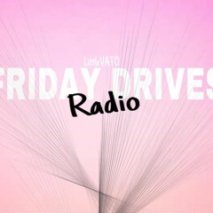 Friday Drives Radio V1 - VATO