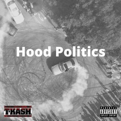 T - K.A.S.H. "Hood Politics"