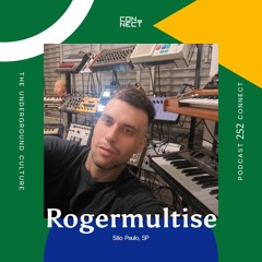 Rogermultise @ Podcast Connect #252 - São Paulo, SP