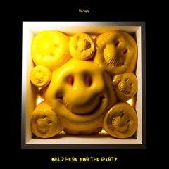 REVEX - Only Here For The Party