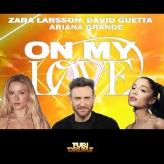 Zara Larsson, Ariana Grande & David Guetta - On My Love - Furi DRUMS Remix