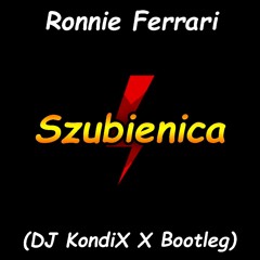 Ronnie Ferrari - Szubienica (DJ KondiX X Bootleg)