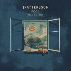 JPattersson - Mood (MiRET Remix)