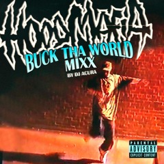 BUCK THA WORLD by DJ ACURA