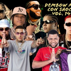 DEMBOW MIX CON SAOCO VOL  14 - LOMIIEL JEY ONE DONATY JORDIZY MESTIZO PAPERA ROCHY EL ALFA SICOKARIO
