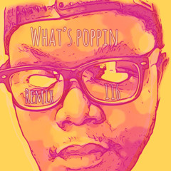 What’s poppin 116 REMIX