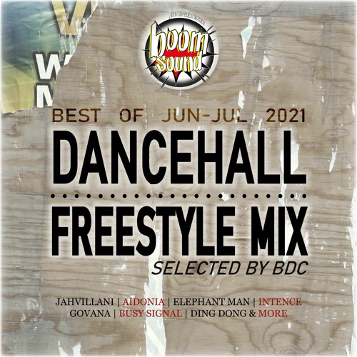 Dancehall Freestyle Mix [JUN-JUL 2021] By BDC