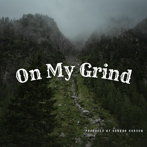 Gerrod Hudson- On My Grind (Slayer Contest)
