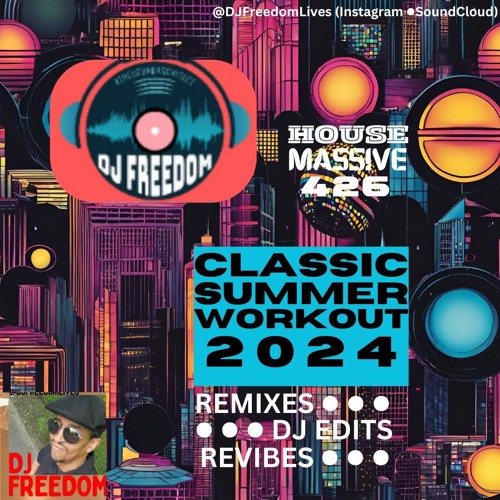 House Massive 426 - Classic Summer Workout 2024 [HouseMassive.com] 6.17.24, RE-EDIT 7.26.24.mp3