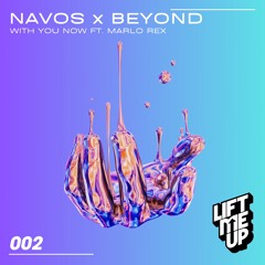 Navos x Beyond ft. Marlo Rex - With You Now