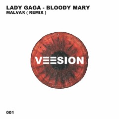 Lady Gaga - Bloody Mary ( MALVAR Remix )