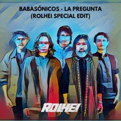 BABASÓNICOS - LA PREGUNTA (ROLHEI SPECIAL EDIT) [FREE DOWNLOAD]