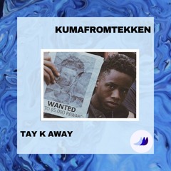 KUMAFROMTEKKEN-Tay K Away