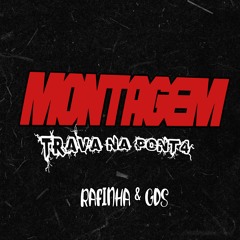 MONTAGEM TRAVA NA PONT4 - MC GW (RAFINHA & GDS)