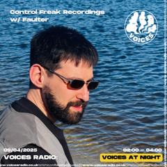 Voices Radio - Control Freak Recordings w/ Faulter - 10/04/2025