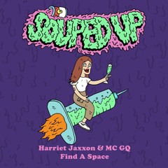 Harriet Jaxxon ft MC GQ - Find A Space