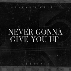 Never Gonna Give You Up (Acoustic)
