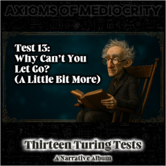 Test 13: Why Can’t You Let Go? (A Little Bit More)