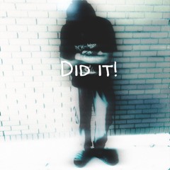 Did It! pt.1 (Prod.nerfjayy)