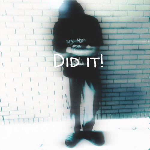 Did It! pt.1 (Prod.nerfjayy)