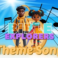 Bible Explorers Theme Song