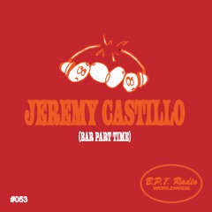 B.P.T. Radio 053: Jeremy Castillo