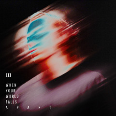 when your world falls apart