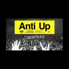 Anti Up - Concentrate (Noctis Flip)