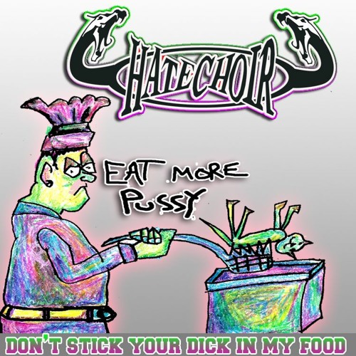 Dont Stick Your Dick in My Food