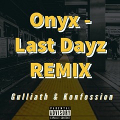 Last Dayz REMIX - Gulliath & Konfession