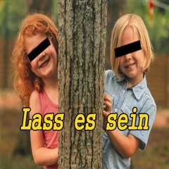 guDDie  "Lass es sein"