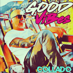 GOOD VIBES 2024 BY COLLADO DJ