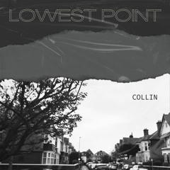 Collin - Lowest Point {FREE DOWNLOAD}