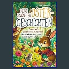 ebook read [pdf] 🌟 Meine schönsten Ostergeschichten – Zauberhafte Geschichten für Kinder zum Vorle