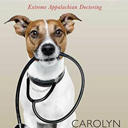 GET PDF 💝 Medicine Men: Extreme Appalachian Doctoring by  Carolyn Jourdan [KINDLE PD