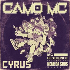 MC RESIDENCE PRESENTS: Camo MC & Cyrus - Near Da Subs Mixtape