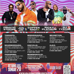 IGLOO CANADA 2023 - STEENIE/RICKY PLATINUM/QUACEY DAN/JUS JAY/TYRONE/COPPER SHOT @TORONTO 8/20/23