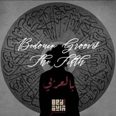 Bedouin Grooves - The Fifth - Special Edition |Bil Arabi/In Arabic|