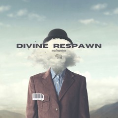 Divine Respawn