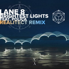 Lane 8 - Brightest Lights (feat. POLIÇA) (Realitect Remix) [Free Download]