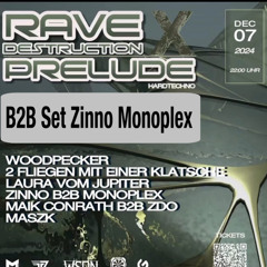 Zinno B2B Monoplex - Rave Destruction Prelude - Prismatic Club Dortmund