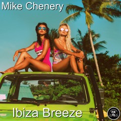 Mike Chenery- Ibiza Breeze (Original Mix)