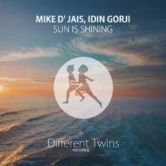 Mike D' Jais, Idin Gorji - Sun Is Shining